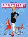 Maman?! Quoi encore? by Mademoiselle Caroline