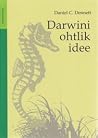 Darwini ohtlik idee by Daniel C. Dennett