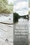 A River Again, The Story of the Schuylkill River Project