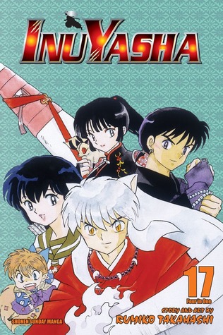 Inuyasha. VizBig Edition, Volume 17: Revelations and Transformations (Inuyasha VizBig , #17)