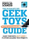 The Ultimate DIY Geek Toys Guide by Popular Science