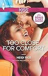 Too Close for Comfort by Heidi Rice Too Close for Comfort by Heidi Rice