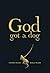 God Got a Dog