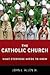 The Catholic Church: What Everyone Needs to Know®