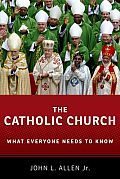 The Catholic Church: What Everyone Needs to Know® (Hardcover)