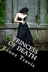 Princess of Death by Renee Travis