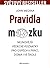 Pravidla mozku: Nejnovější vědecké poznatky pro úspěch v práci, doma i ve škole