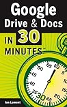 Google Drive & Docs In 30 Minutes Google Drive & Docs In 30 Minutes