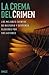 La crema del crimen