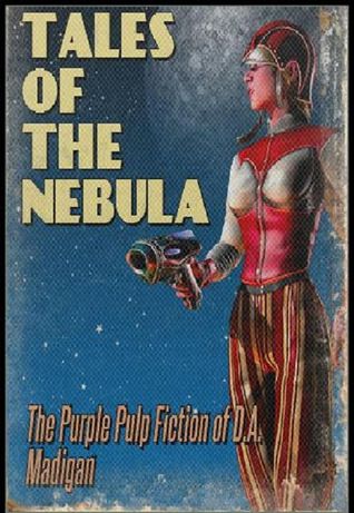 Tales of the Nebula: the Purple Pulp Fiction of D.A. Madigan