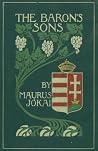 The Baron's Sons: A Romance of the Hungarian Revolution of 1848
