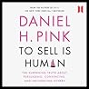 To Sell Is Human by Daniel H. Pink