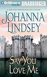 Say You Love Me by Johanna Lindsey