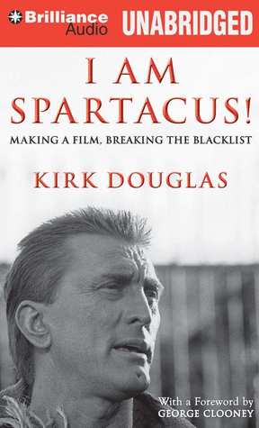 I Am Spartacus!: Making a Film, Breaking the Blacklist