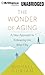 The Wonder of Aging: A New Approach to Embracing Life After Fifty