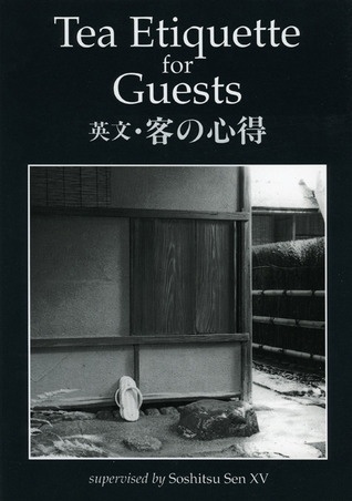Tea Etiquette for Guests: A Practical Guide for Chanoyu Study (Paperback)