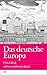 Das deutsche Europa