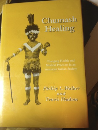 Chumash Healing: Changing Health and Medical Practices in an American Indian Society (Paperback)
