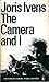 The Camera and I by Joris Ivens