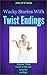 Wacky Stories with Twist Endings Vol 3