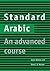 Standard Arabic: An Advanced Course