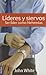 Leaders and servants/Lideres y siervos: Be a Leader As Nehemiah/Ser Lider Como Nehemias (Spanish Edition)