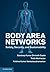 Body Area Networks: Safety, Security, and Sustainability