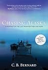 Chasing Alaska by C.B. Bernard