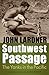 Southwest Passage by John Lardner