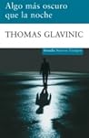 Algo más oscuro que la noche by Thomas Glavinic