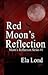 Red Moon's Reflection (Moon...