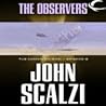 The Observers by John Scalzi
