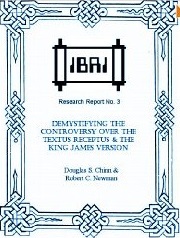 Demystifying the Controversy over the Textus Receptus & the King James Version (IBRI Research Reports)