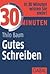 30 Minuten Gutes Schreiben by Thilo Baum