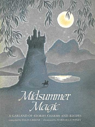 Midsummer Magic: A Garland of Stories, Charms, and Recipes