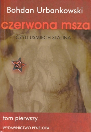 Czerwona msza czyli uśmiech Stalina, tom pierwszy
