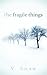 The Fragile Things