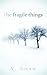 The Fragile Things