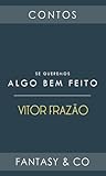 Se queremos algo bem feito... by Vitor Frazão