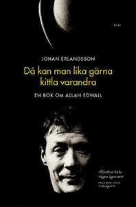 Då kan man lika gärna kittla varandra : en bok om Allan Edwall