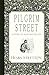 Pilgrim Street: A Story of Manchester Life