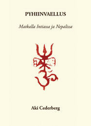 Pyhiinvaellus - Matkalla Intiassa ja Nepalissa (Hardcover)