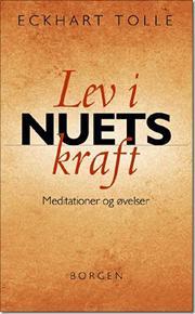 Lev i Nuets kraft: Meditationer og øvelser