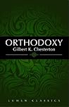Orthodoxy by G.K. Chesterton Orthodoxy by G.K. Chesterton
