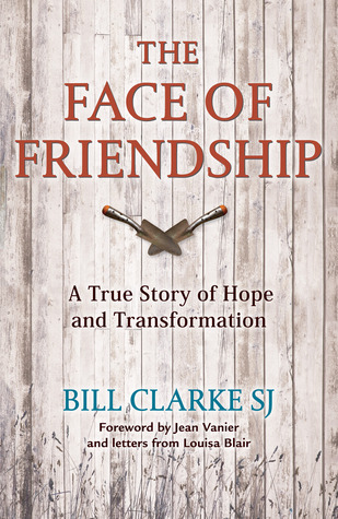 The Face of Friendship: A True Story of Hope and Transformation
