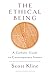 The Ethical Being: A Catholic Guide to Contemporary Issues