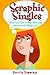 Seraphic Singles: How I Learned to Stop Worrying and Love the Single Life