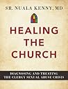 Healing the Church: Diagnosing and Treating the Clergy Sexual Abuse Scandal
