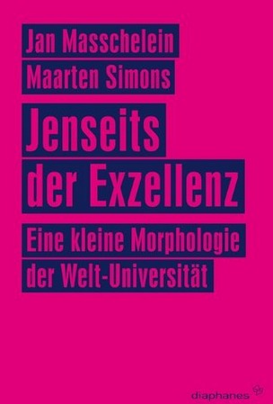 Jenseits der Exzellenz. Eine kleine Morphologie der Welt-Universität