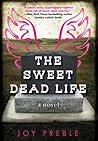 The Sweet Dead Life